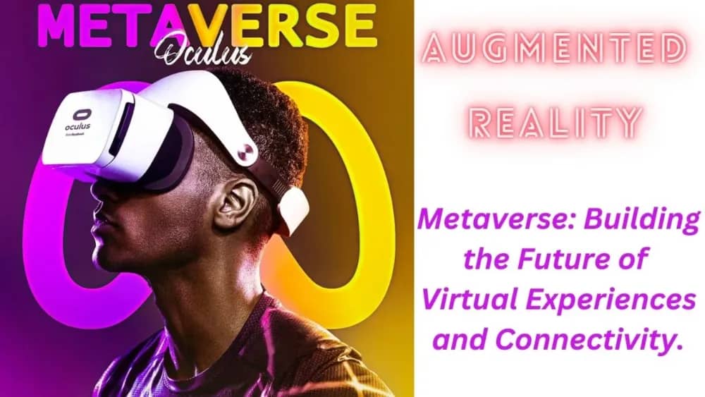 metaverse-building-the-future-of-virtual-experiences-and-connectivity/